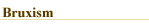 Bruxism